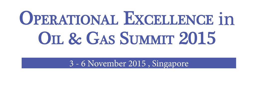 Operational Excellence in Oil and Gas World Summit 2015
